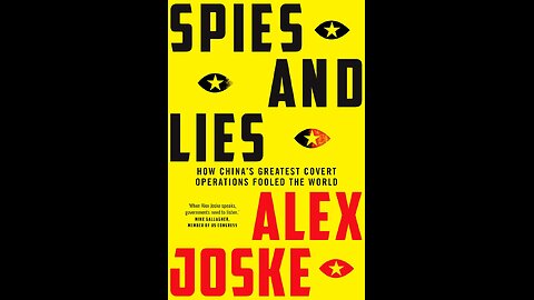 Spies and Lies: How China's Greatest Covert Operations Fooled The World by Alex Joske | Geopolitics