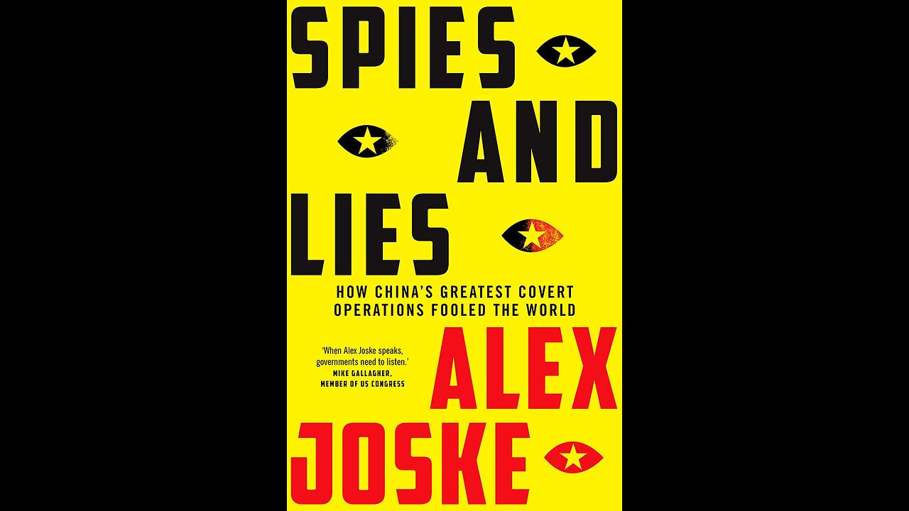 Spies and Lies: How China's Greatest Covert Operations Fooled The World by Alex Joske | Geopolitics