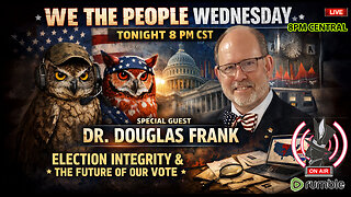 WE THE PEOPLE WEDNESDAY - "Dr. Douglas Frank"
