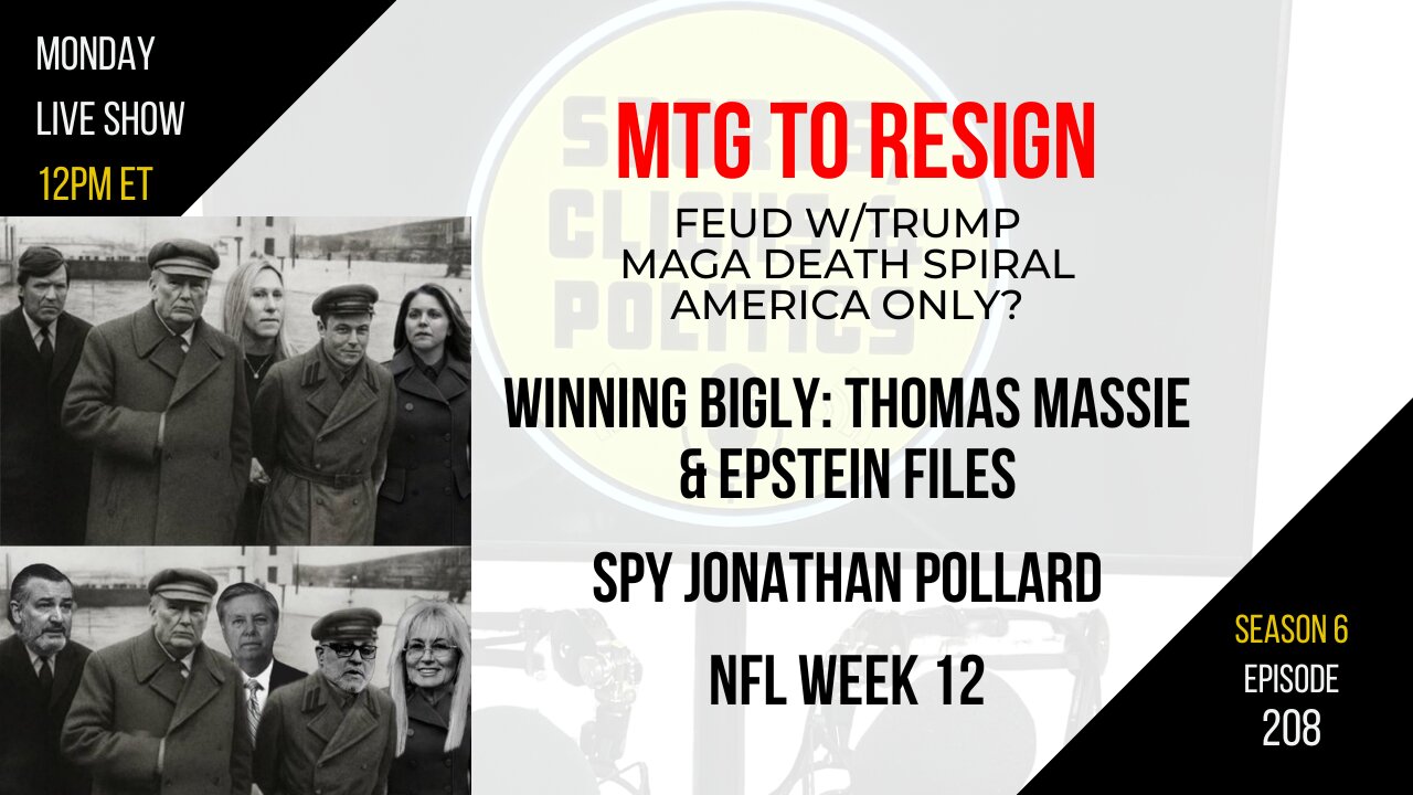 EP208: MTG to Resign, Massie Wins Bigly with Epstein Files, Jonathan Pollard, NFL Week 12