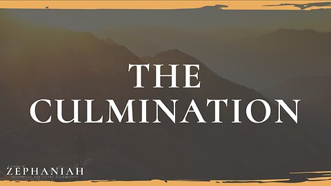 06-18-25 - The Culmination - Dr. Bryan Stensaas