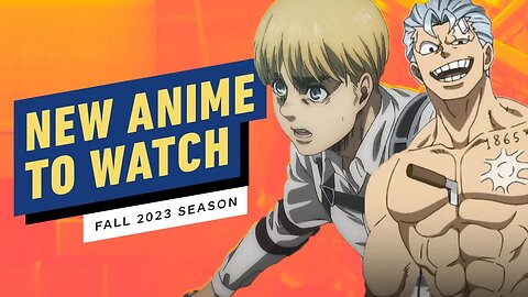 New Anime to Watch (Fall 2023)