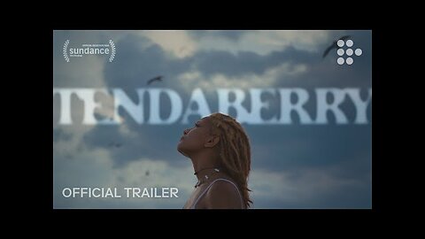 TENDABERRY | Official Trailer