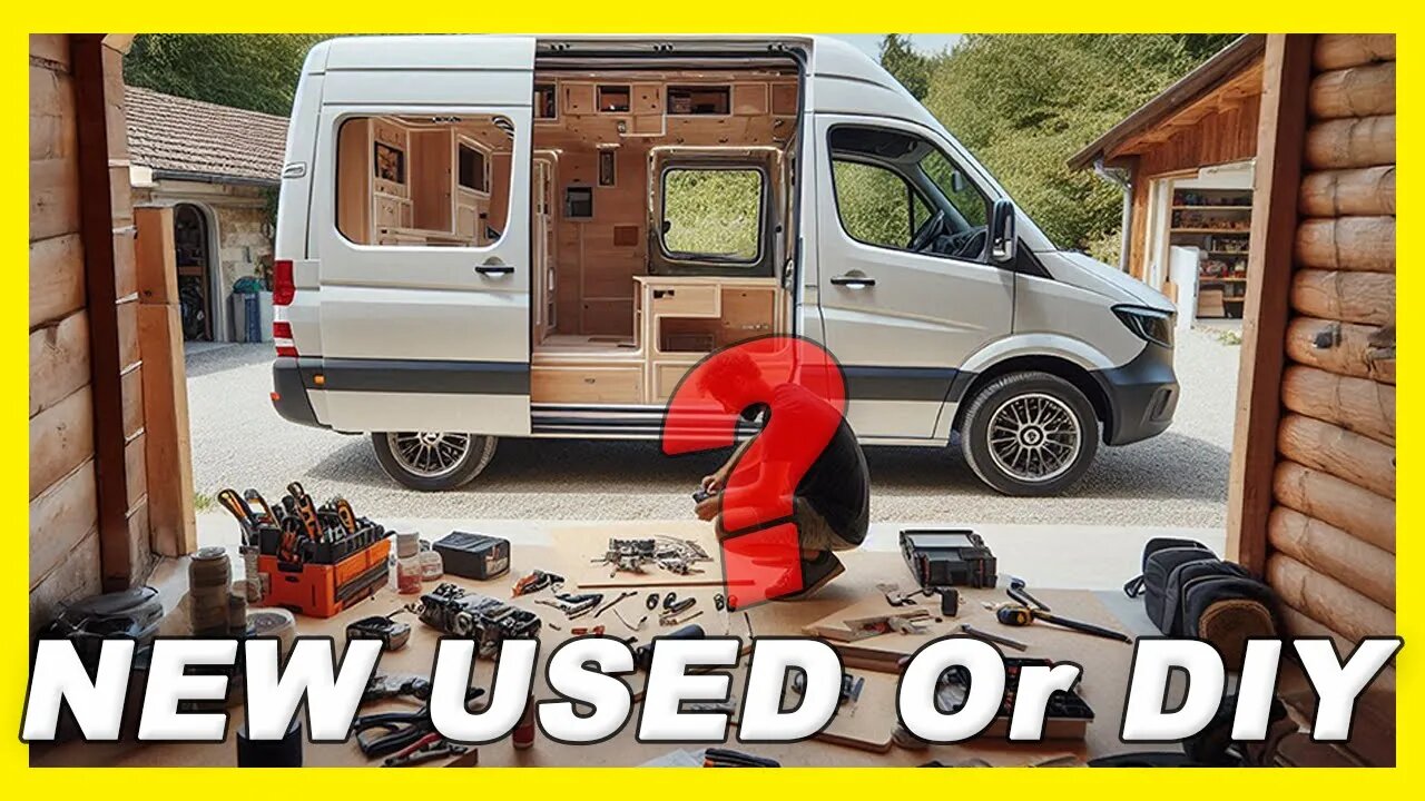 Van Life Guide: Should You Build, Buy Used, or Buy New? Project Vanlife Summit