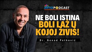 NE BOLI ISTINA - BOLI LAŽ U KOJOJ ŽIVIŠ! ⁄ Dr. Nenad Petković Podcast