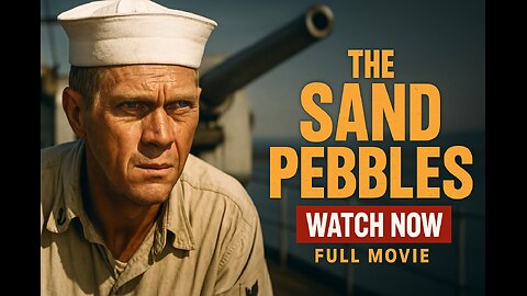 The Sand Pebbles (1966) | Full Movie | Steve McQueen in an Epic Naval War Drama