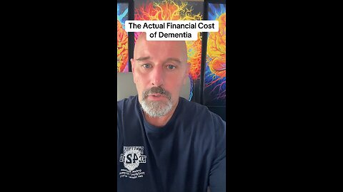 The Actual Financial Cost of Dementia