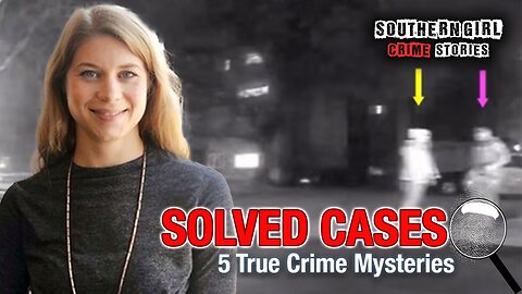 5 Solved True Crime Cases #439