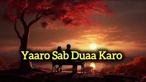 yaaro Sab Duaa Karo hindi lofi song