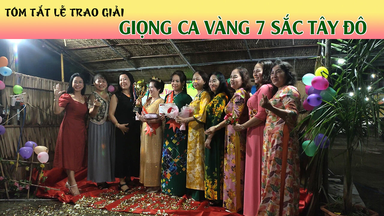Tóm Tắt LỄ TRAO GIẢI GIỌNG CA VÀNG 7 SẮC TÂY ĐÔ