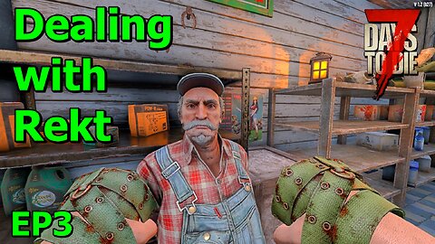 Dealing with Rekt in 7 Days to Die The Wolverine EP3