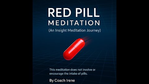 Red Pill Meditation for Clarity & Inner Truth