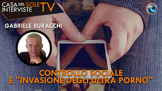 Gabriele Buracchi: controllo sociale e "invasione degli ultra porno"