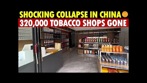 Total Collapse! China’s Fake Economy Exposed: 320,000 Tobacco & Alcohol Shops Gone in One Year