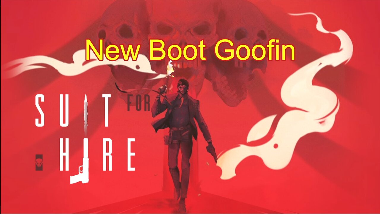 New Boot Goofin | Suit For Hire | 6/24/25