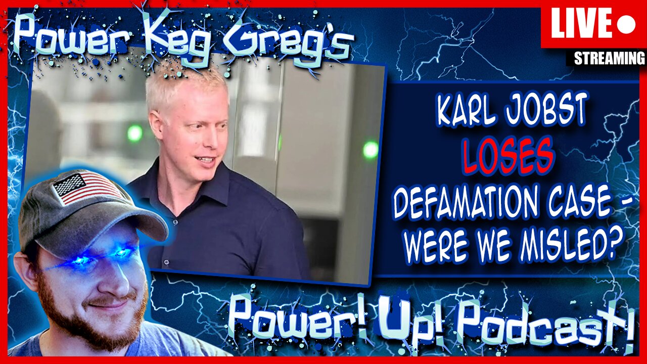 Karl Jobst Loses Defamation Case - Were We Misled? | The Power!Up!Podcast!