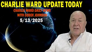 CHARLIE WARD UPDATE TODAY May 13: "CHARLIE WARD DAILY NEWS WITH DEREK JOHNSON"