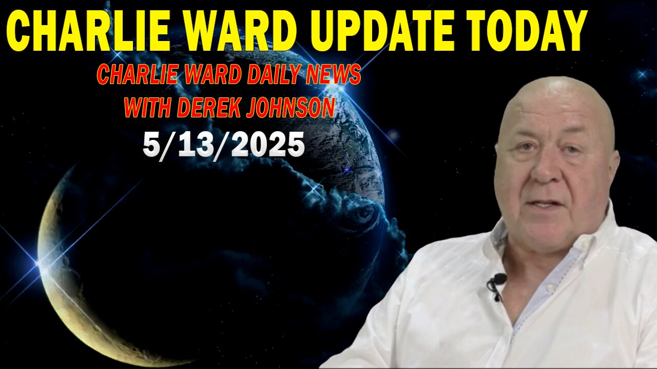 CHARLIE WARD UPDATE TODAY May 13: "CHARLIE WARD DAILY NEWS WITH DEREK JOHNSON"