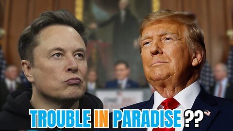 Elon Musk & Donald Trump Fall out Over "Big Beautiful Bill"