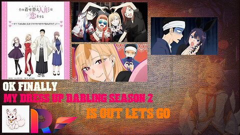 OK finally My Dress up darling season 2 is out lets go