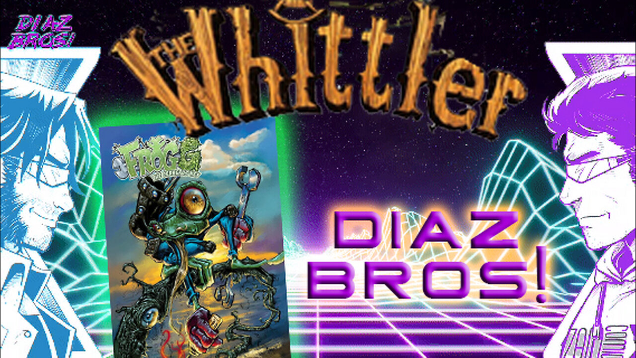 DIAZ BROS - THE WHITTLER AND FROG G!