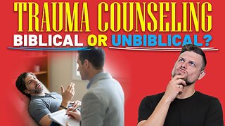 Is Trauma-Informed Counseling Biblical or Dangerous?