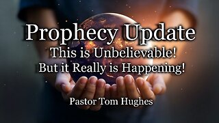 Prophecy Update: This is Unbelievable! But it Really is Happening!