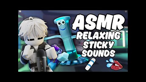Roblox ASMR for YOUR naps! mouth sounds and sticky sounds 👄💦