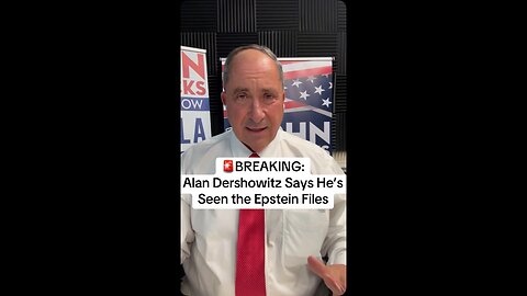 BREAKING: Alan Dershowitz Says He’s Seen the Epstein Files