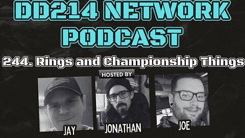DD214 NETWORK | 244. Rings and Championship Things