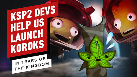 Kerbal Space Program 2 Developers Help Us Build the Korok Space Program in