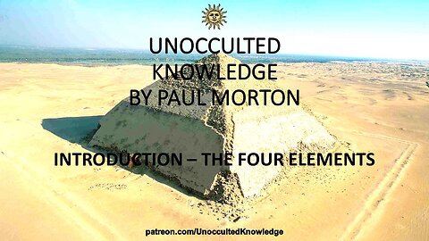 UNOCCULTED KNOWLEDGE: INTRODUCTION - THE FOUR ELEMENTS