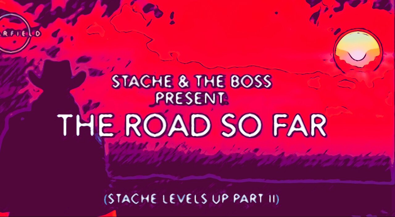 The Road So Far (Stache Levels Up Part 2)
