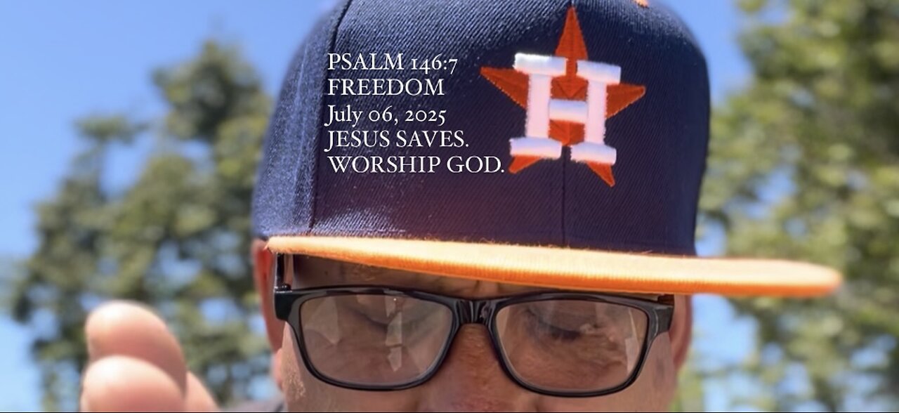 X1 07.06.25 “FREEDOM” PSALM 146 SUNDAY
