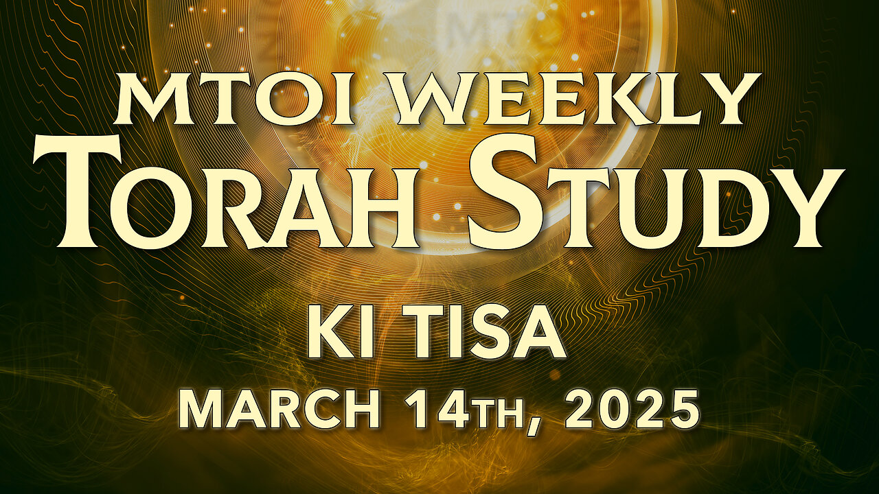 Ki Tisa | Exodus 30:11 - 34:35 | MTOI Weekly Torah Study