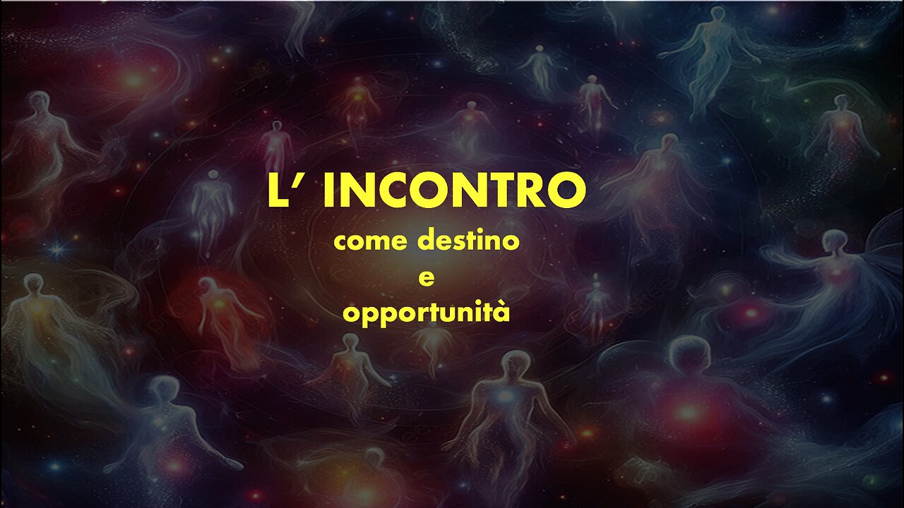 L' INCONTRO come destino e opportunità