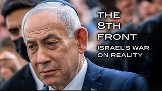 The 8th Front - Israel's War on Reality
