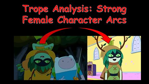 Trope Analysis: Strong Female Character Arcs