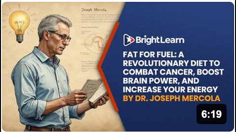 BrightLearn - Fat for Fuel: A Revolutionary Diet to Combat Cancer, Boost Brain Power, and Increase Your Energy by Dr. Joseph Mercola