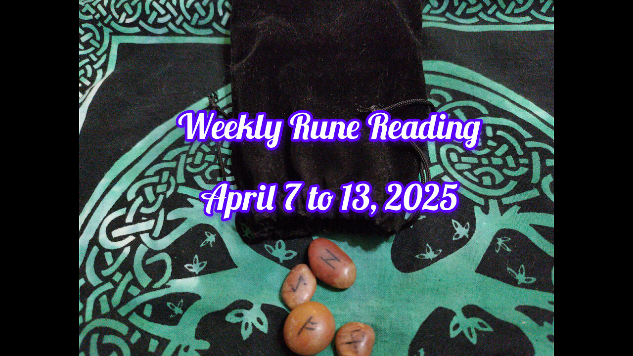 Weekly Rune Reading: April 7 to 13, 2025