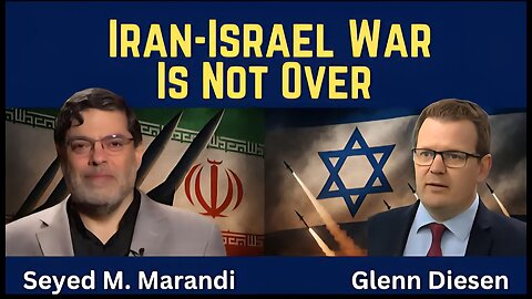 Seyed M. Marandi: Iran - Israel War Is Not Over