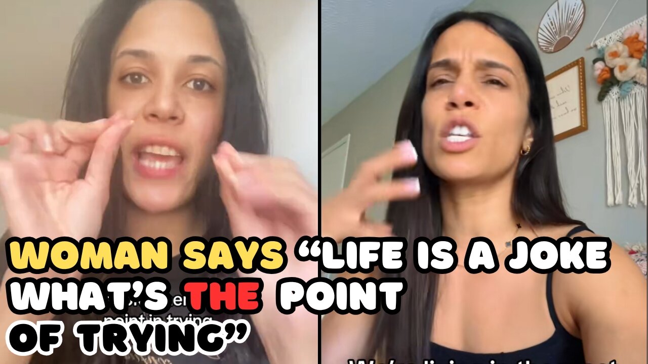 Woman Says Life is a Joke, No Point in Trying & We're Living in the Trashiest Time in Human History
