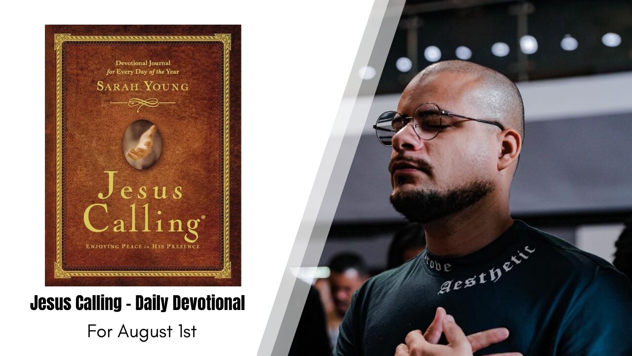 Jesus Calling - Daily Devotional - August 1st