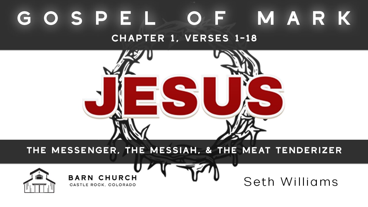 Gospel of Mark- The Messenger, The Messiah, and the Meat Tenderizer