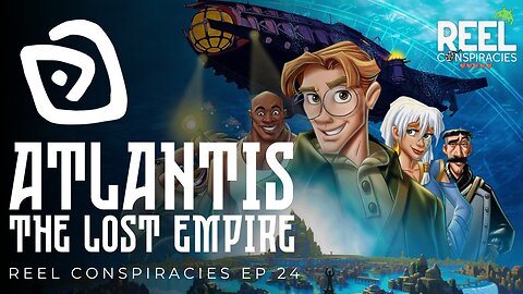 Disney’s Atlantis: Freemasonry, Theosophy, and Crystals w/ Jehssye - Reel Conspiracies Ep. 25