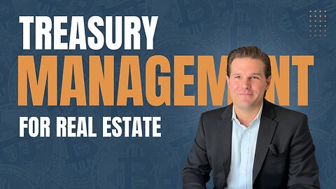 Treasury Management for Real Estate Investors