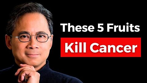 .These 5 FRUITS Kill Cancer and Burn Fat ‎️‍🔥 Dr. William Li