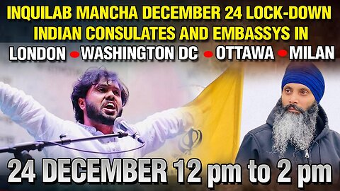 LIVE : 22-12-25 | INQUILAB MANCHA DECEMBER 24 LOCK-DOWN INDIAN CONSULATES AND EMBASSYS