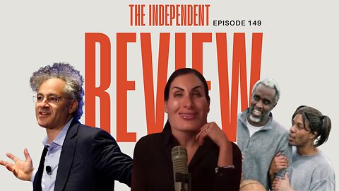 #149 The Independent Review