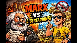 Marx’s Alienation Theory DESTROYED? | 1844 Manuscripts vs Libertarian Logic